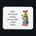 Old Coat Tray Buy New Book Niedlich Girl Reading Q Magnet<br><div class="desc">Zitat Magnet mit einem Satz von Austin Phelps: "Trage den alten Mantel und kaufe das neue Buch." Perfektes Geschenk für erwachsene Buchfreunde und Schulkinder, die einen Geschmack zum Lesen entwickelt haben. Mit einem niedlichen Bild eines Mädchens (mit einem großen Lächeln auf dem Gesicht) während sie auf einem großen Stapel Bücher...</div>
