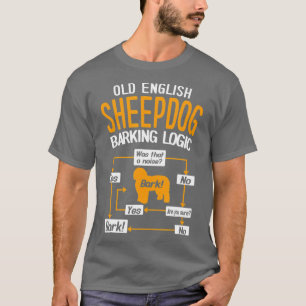 Old English Sheepdog Barking Logic T-Shirt
