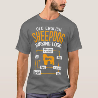 Old English Sheepdog Barking Logic T-Shirt