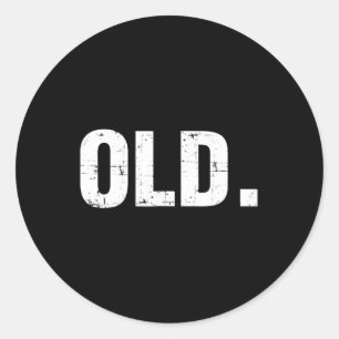 Old Fun 40th 50th 60th 70th Birthday Gag Gift Part Runder Aufkleber