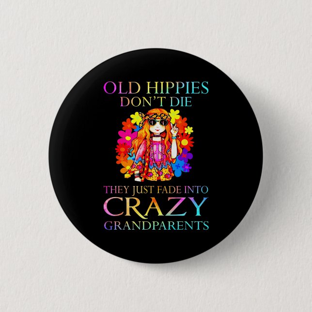 Old Hipes Don't Die They Just Fade Into Crazy Gran Button (Vorderseite)