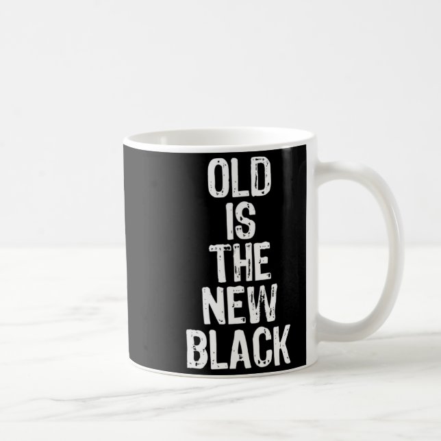 Old Is The New Black Funny Elderly Gift Christmas  Kaffeetasse (Rechts)