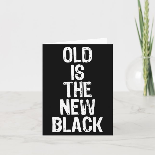 Old Is The New Black Funny Elderly Gift Christmas  Karte (Vorderseite)