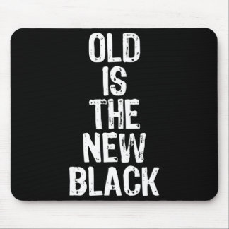 Old Is The New Black Funny Elderly Gift Christmas Mousepad