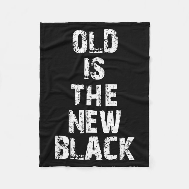 Old Is The New Black Funny Elderly People Birthday Fleecedecke (Vorderseite)