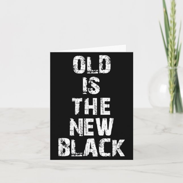 Old Is The New Black Funny Elderly People Birthday Karte (Vorderseite)