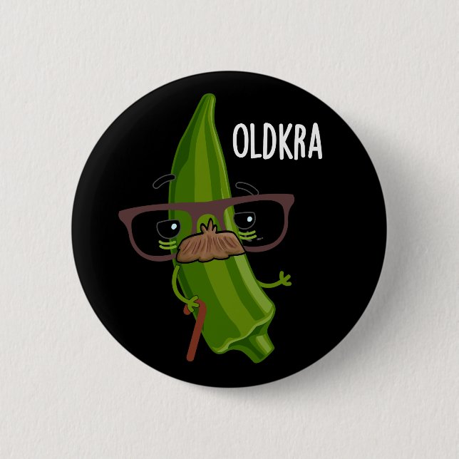 Old kra Funny Okra Pun Dark BG Button (Vorderseite)