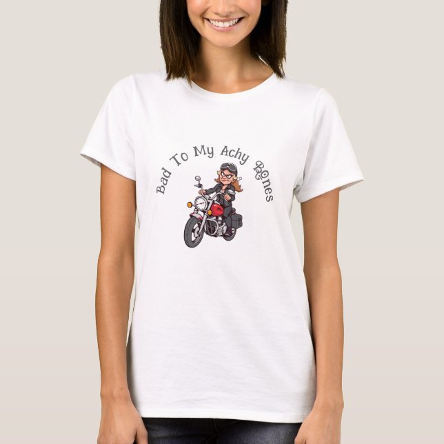 Old Lady Biker schlecht zu meinen Achselknochen T-Shirt (Vorderseite)