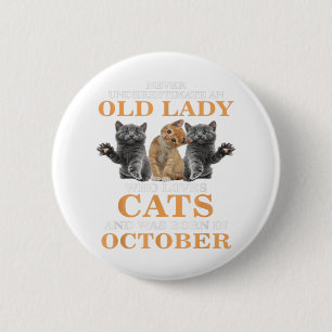 Old Lady Loves Cat Born In October Kitty Owner Mom Button