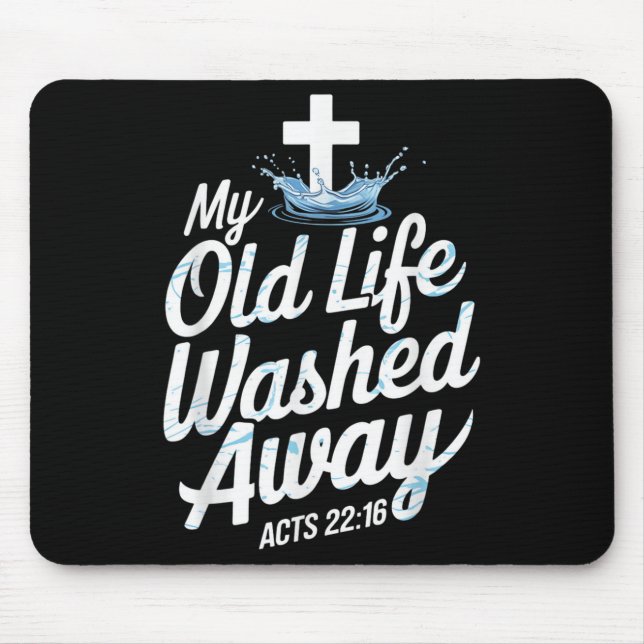 Old Life Washed Water Baptism Bible Verse Christia Mousepad (Vorne)