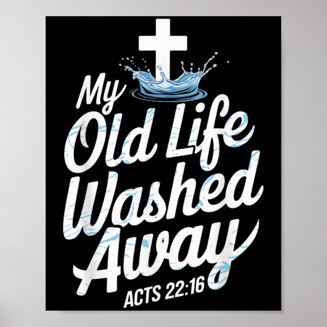 Old Life Washed Water Baptism Bible Verse Christia Poster (Vorne)