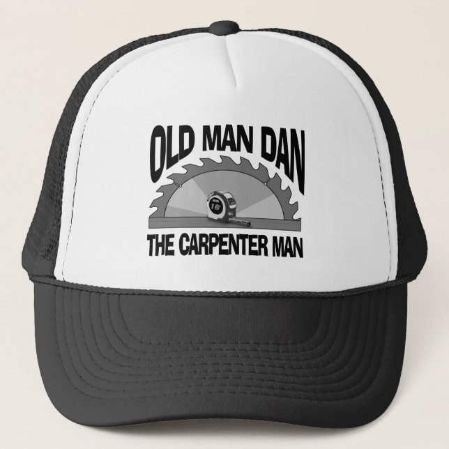 Old Man Dan Carpenter Man Lumber Builder Funny Truckerkappe (Vorderseite)