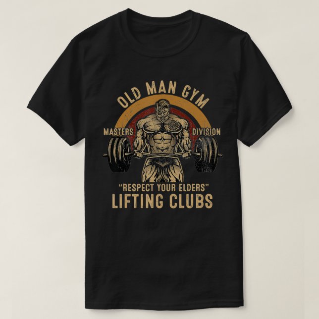 Old Man Gym respektieren Ihre Ältesten Lifting Clu T-Shirt (Design vorne)