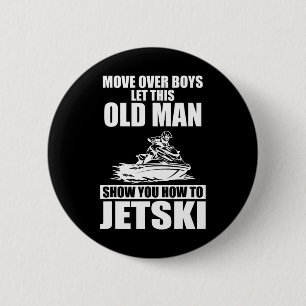 Old Man How to Jetski Cool Funny Jet Ski Jet Skiin Button