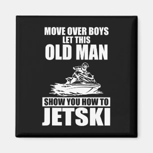 Old Man How to Jetski Cool Funny Jet Ski Jet Skiin Magnet