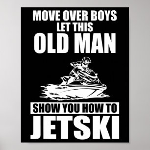 Old Man How to Jetski Cool Funny Jet Ski Jet Skiin Poster