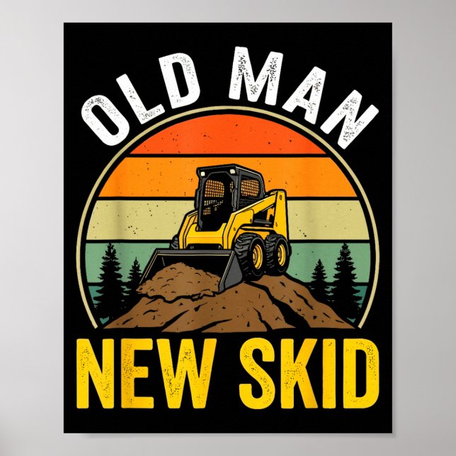 Old Man New Skid Funny Skid Steer Operator  Poster (Vorne)