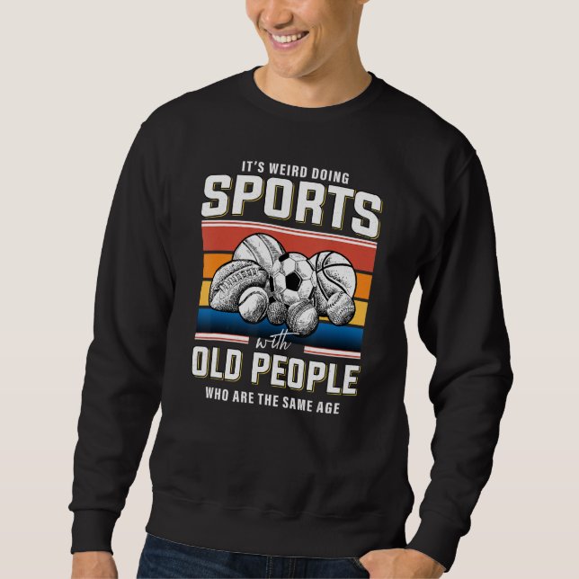 Old man sports retired sportsman sports retirement sweatshirt (Vorderseite)