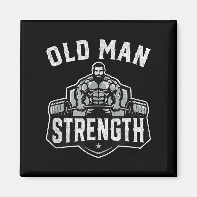 Old Man Strength Funny Gym Motivation Workout Gift Magnet (Vorne)