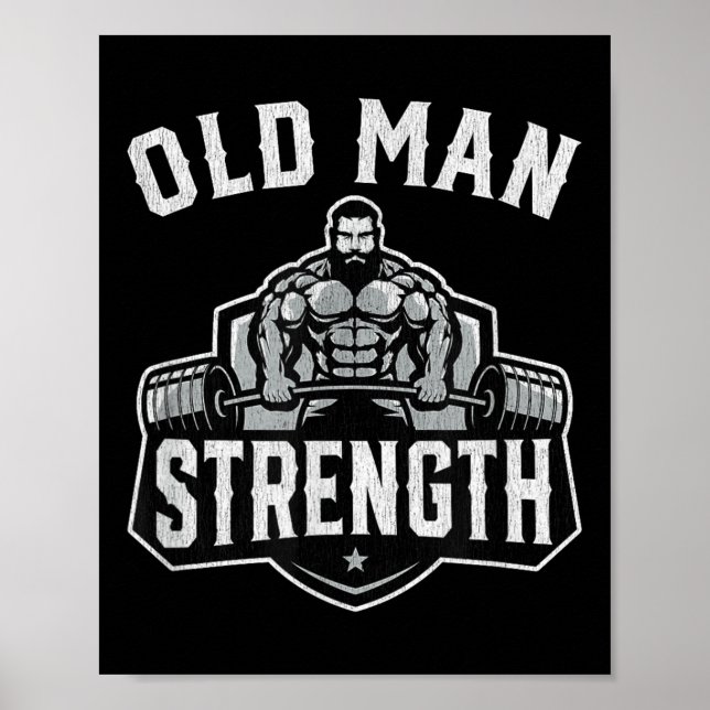 Old Man Strength Funny Gym Motivation Workout Gift Poster (Vorne)