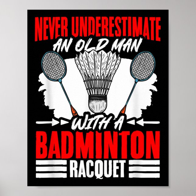 Old Man With A Badminton Racket Shuttle Badminton  Poster (Vorne)