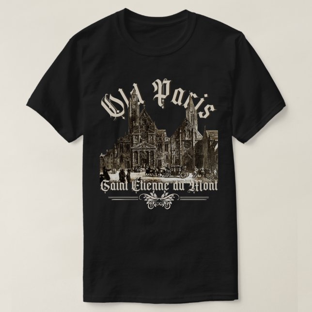 Old Paris Eglise Saint Etienne du Mont T-Shirt (Design vorne)