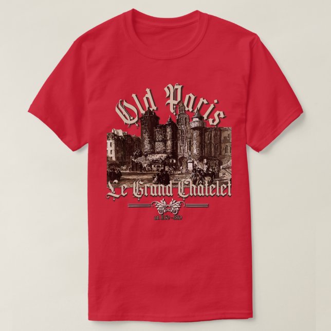 Old Paris Le Grand Chatelet T-Shirt (Design vorne)