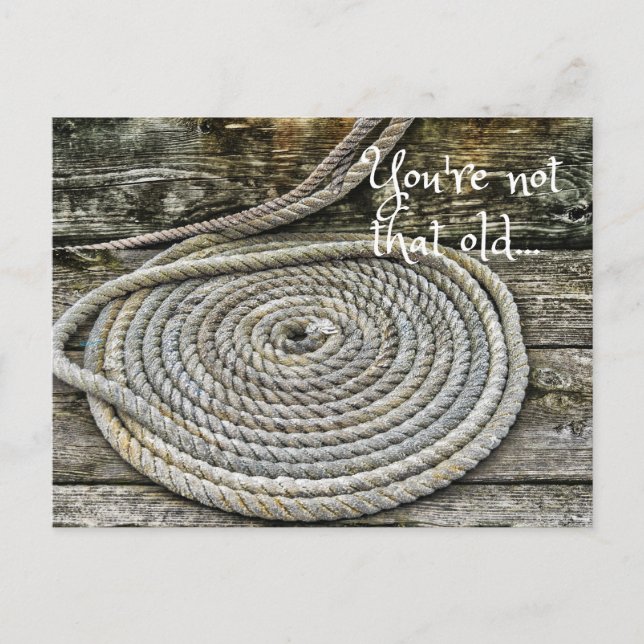 Old Rope Funny Birthday - Du bist nicht so alt Postkarte (Vorderseite)