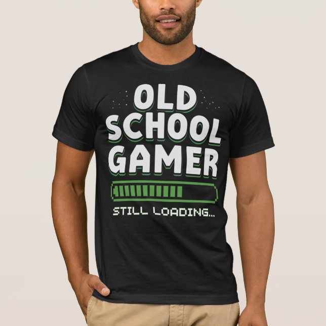 Old School Gamer — Still Loading… T-Shirt (Vorderseite)