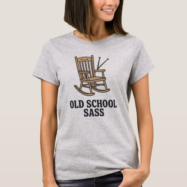 Old School Sass | Funny Grandma Quote   T-Shirt (Vorderseite)