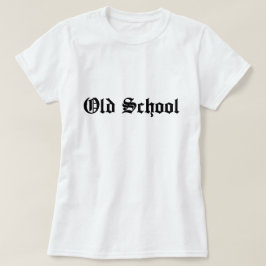 Old School Shirt, Old English T - Shirt