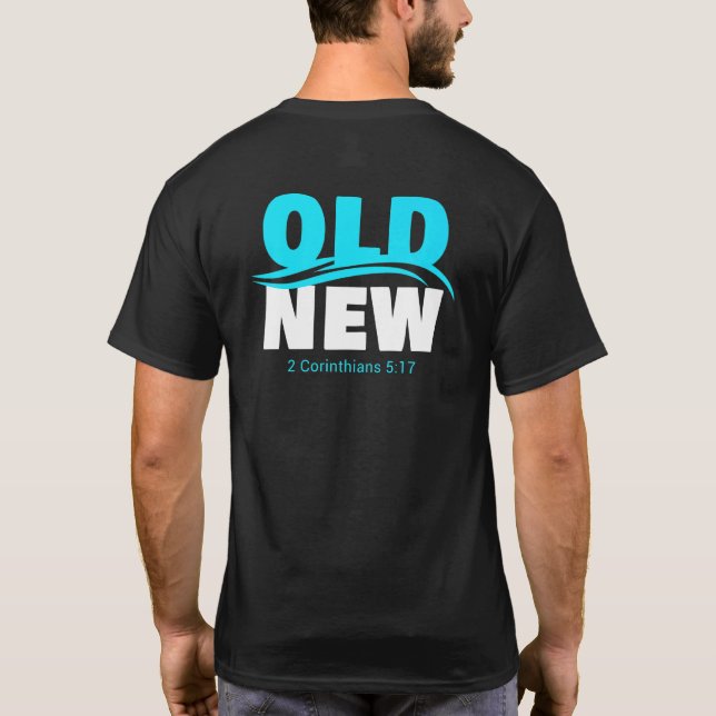 Old Vs New Christian Faith Baptism Verse 2 Corinth T-Shirt (Rückseite)