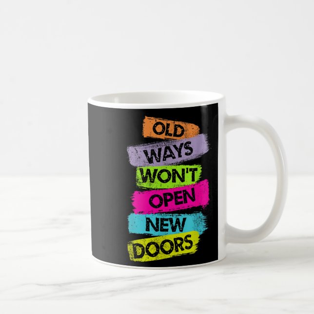 Old Ways Won't Open New Doors Motivational Quotes  Kaffeetasse (Rechts)