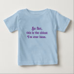 Oldest Baby Funny Shirt<br><div class="desc">Ein lustiges Hemd für das lustige Baby in deinem Leben. Bis jetzt ist dies das älteste,  das ich je war. PERSONALISIERBAR</div>
