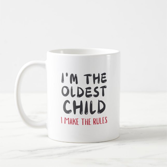 Oldest Child – I Make the Rules Personalized Kaffeetasse (Links)