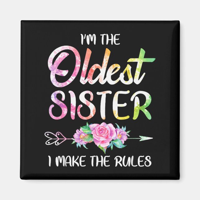 Oldest Sister Shirt I Make The Rules Funny Matchin Magnet (Vorne)