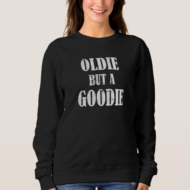 Oldie but a Goodie  Retirement Sweatshirt (Vorderseite)