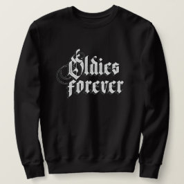 Oldies für immer sweatshirt