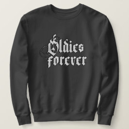 Oldies für immer sweatshirt