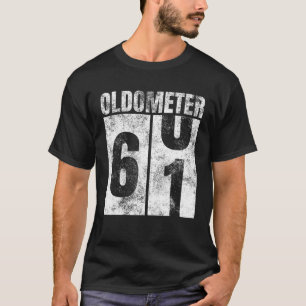 Oldometer 60-61 Yrs Old Man Woman Bday Graphic 61S T-Shirt