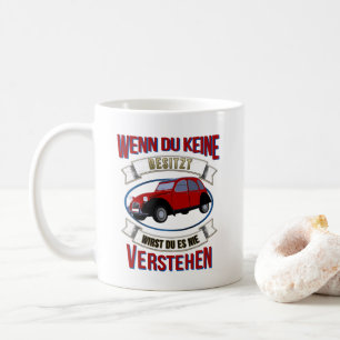 Oldtimer 2cv Liebhaber Spruch Kaffeetasse