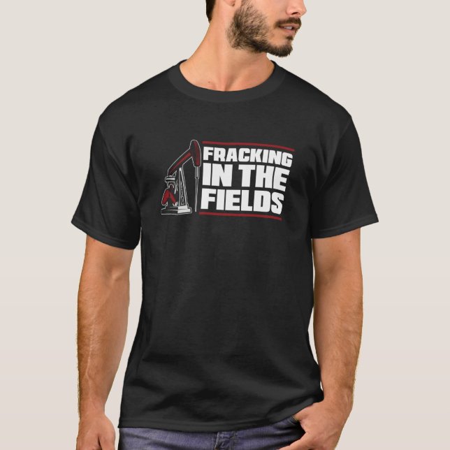 Ölfeld-Bohr-Fracking-Öl-Fracking T-Shirt (Vorderseite)
