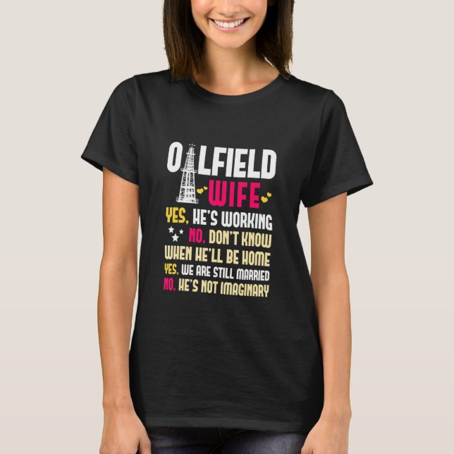 Ölfeld Ehefrau Ölfeldarbeiter Benzin Erdöl  T-Shirt (Vorderseite)