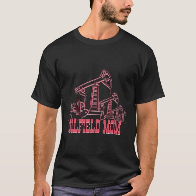 Ölfeld-Mama Ölbohrinsel Bergbauarbeiter Ölbohrinse T-Shirt (Vorderseite)