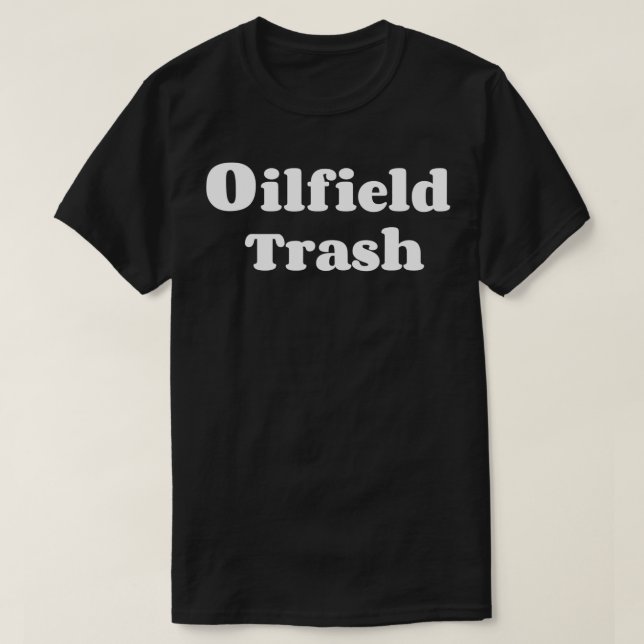 Ölfeld-Müll-Hals-Bohrer-Ölfeld OG Rig T-Shirt (Design vorne)