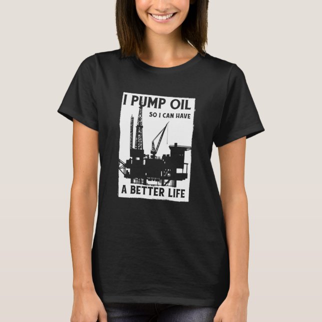 Ölfeld-Pumpe Fracker Fracking Ölbohrer T-Shirt (Vorderseite)