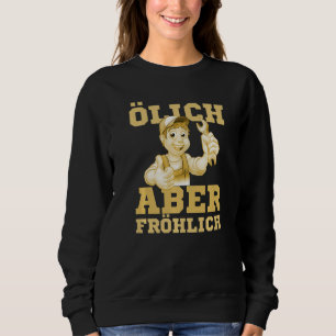 Ölig, aber glücklich - KFZ-Mechaniker Mechatronike Sweatshirt