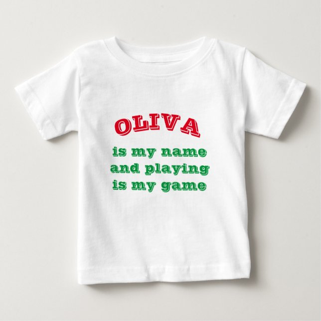 ***OLIVA*** IST MEIN NAME UND "SPIELEN" IST MEIN S BABY T-SHIRT (Vorderseite)