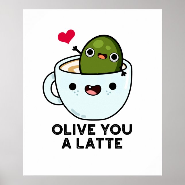 Olive you a Latte Funny Food Pub Poster (Vorne)