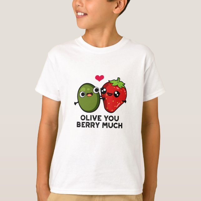 Olive You Berry Much Funny Fruit Pub T-Shirt (Vorderseite)